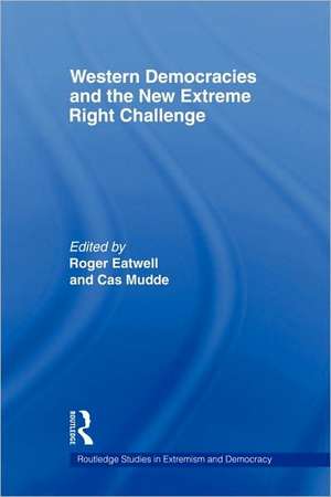 Western Democracies and the New Extreme Right Challenge de Roger Eatwell