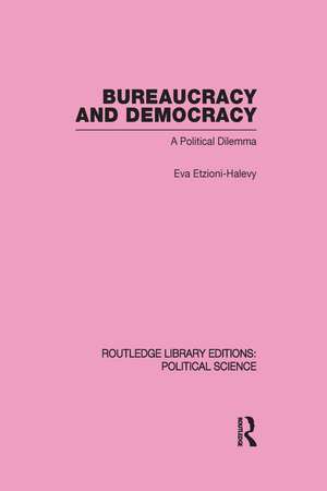 Bureaucracy and Democracy (Routledge Library Editions: Political Science Volume 7) de Eva Etzioni-Halevy