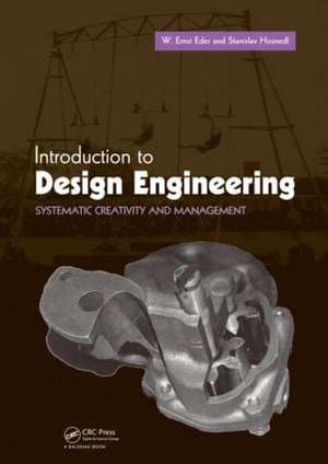 Introduction to Design Engineering: Systematic Creativity and Management de W. Ernst Eder