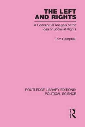 The Left and Rights: A Conceptual Analysis of the Idea of Socialist Rights de Tom Campbell