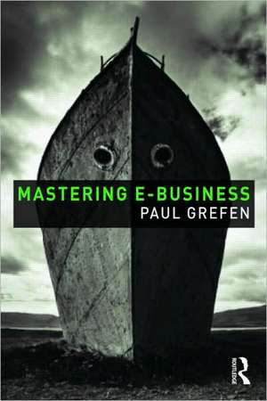 Mastering e-Business de Paul Grefen