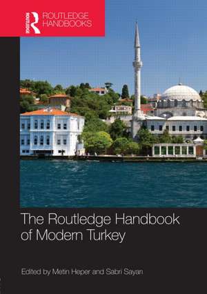 The Routledge Handbook of Modern Turkey de Metin Heper