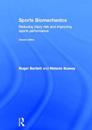 Sports Biomechanics: Reducing Injury Risk and Improving Sports Performance de Roger Bartlett