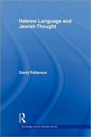 Hebrew Language and Jewish Thought de David Patterson