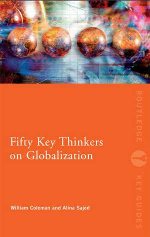 Fifty Key Thinkers on Globalization de William Coleman