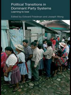 Political Transitions in Dominant Party Systems: Learning to Lose de Joseph Wong