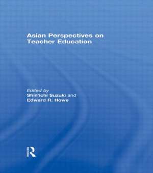 Asian Perspectives on Teacher Education de Shin'ichi Suzuki