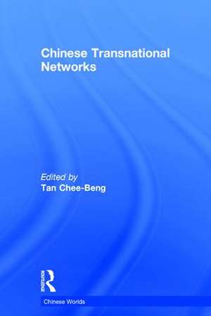 Chinese Transnational Networks de Chee-Beng Tan