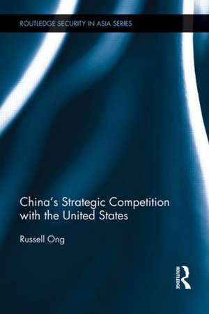 China's Strategic Competition with the United States de Russell Ong