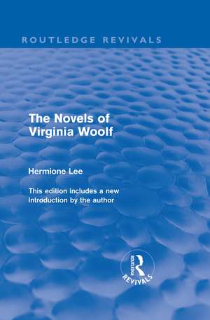 The Novels of Virginia Woolf (Routledge Revivals) de Hermione Lee