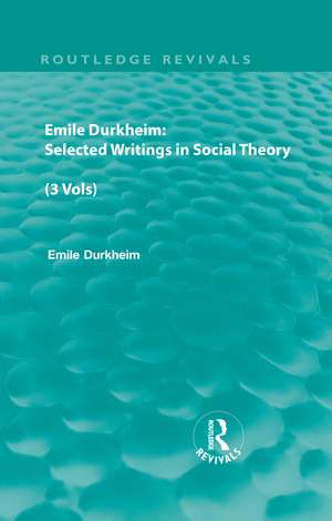 Emile Durkheim: Selected Writings in Social Theory (3 Vols) de Various