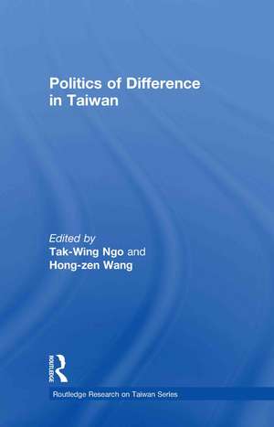 Politics of Difference in Taiwan de T. W. Ngo