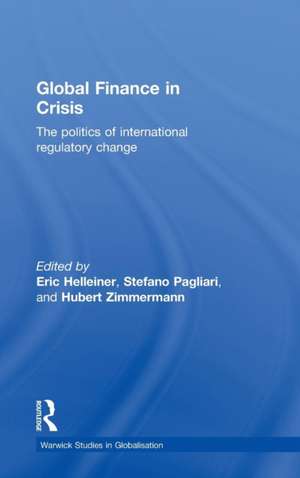 Global Finance in Crisis: The Politics of International Regulatory Change de Eric Helleiner