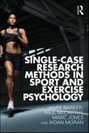 Single-Case Research Methods in Sport and Exercise Psychology de Jamie Barker