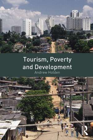 Tourism, Poverty and Development de Andrew Holden