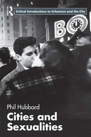 Cities and Sexualities de Phil Hubbard