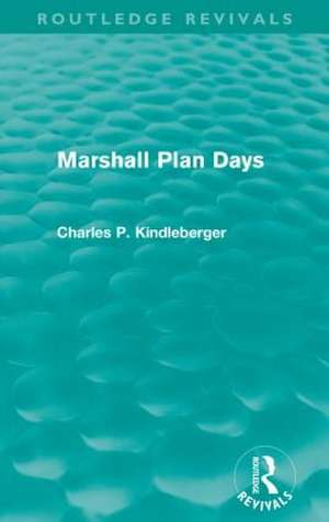 Marshall Plan Days (Routledge Revivals) de Charles P. Kindleberger