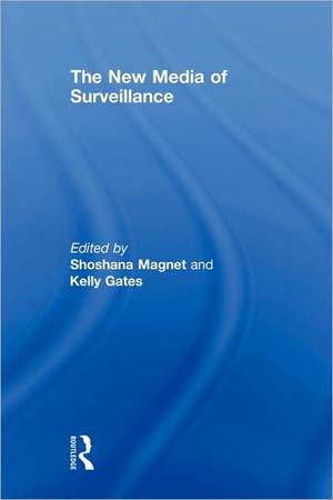 The New Media of Surveillance de Shoshana Magnet