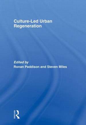 Culture-Led Urban Regeneration de Ronan Paddison