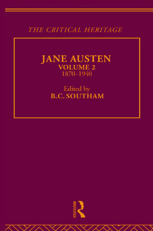 Jane Austen: The Critical Heritage Volume 2 1870-1940 de Mr B C Southam