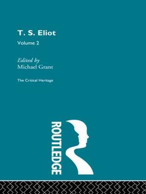 T.S. Eliot Volume 2 de Michael Grant