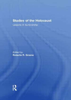 Studies of the Holocaust: Lessons in Survivorship de Roberta R. Greene