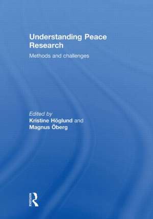 Understanding Peace Research: Methods and Challenges de Kristine Hoglund