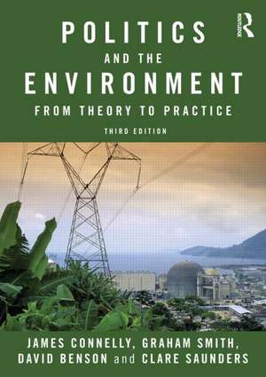 Politics and the Environment: From Theory to Practice de James Connelly