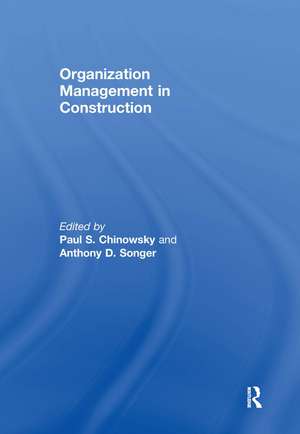 Organization Management in Construction de Paul S. Chinowsky