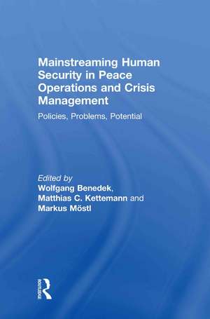 Mainstreaming Human Security in Peace Operations and Crisis Management: Policies, Problems, Potential de Wolfgang Benedek