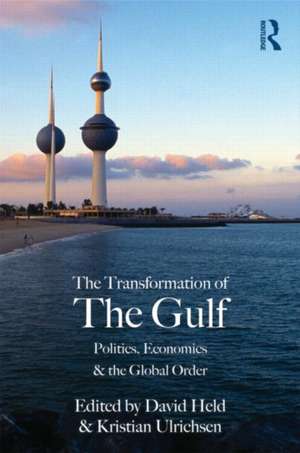 The Transformation of the Gulf: Politics, Economics and the Global Order de David Held