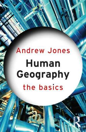 Human Geography: The Basics de Andrew Jones