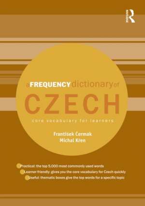 A Frequency Dictionary of Czech: Core Vocabulary for Learners de František Cermák