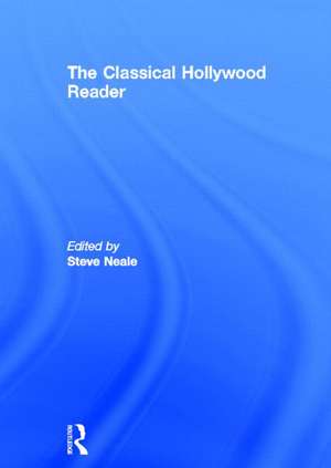 The Classical Hollywood Reader de Steve Neale