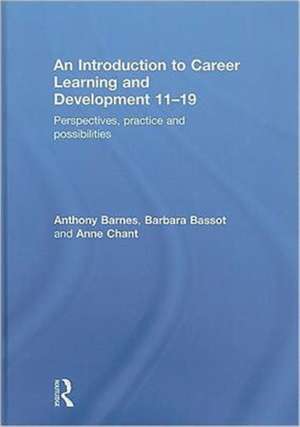 An Introduction to Career Learning & Development 11-19: Perspectives, Practice and Possibilities de Anthony Barnes