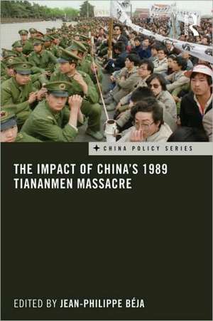 The Impact of China's 1989 Tiananmen Massacre de Jean-Philippe Béja