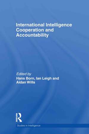 International Intelligence Cooperation and Accountability de Hans Born