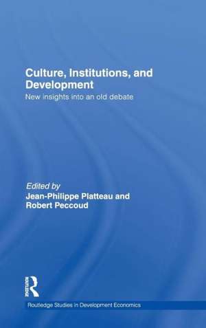 Culture, Institutions, and Development: New Insights Into an Old Debate de Jean-Philippe Platteau