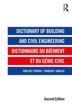 Dictionary of Building and Civil Engineering: English/French French/English de Don Montague