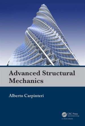 Advanced Structural Mechanics de Alberto Carpinteri