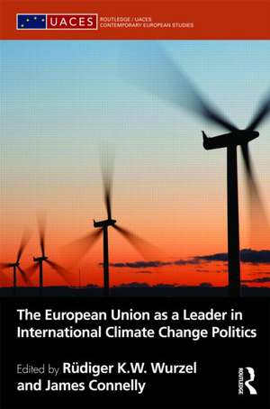 The European Union as a Leader in International Climate Change Politics de Rüdiger Wurzel