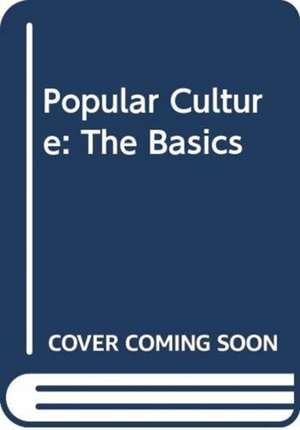 Popular Culture: The Basics de Gary Hoppenstand