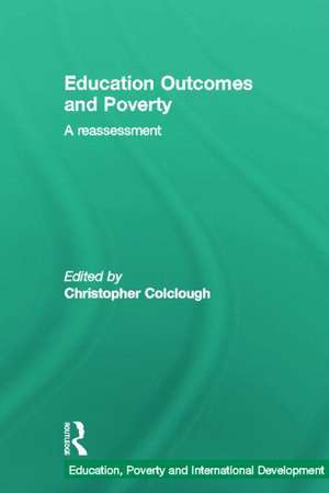 Education Outcomes and Poverty: A Reassessment de Christopher Colclough