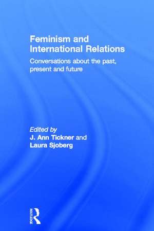 Feminism and International Relations: Conversations about the Past, Present and Future de J. Ann Tickner