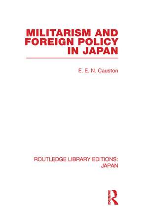 Militarism and Foreign Policy in Japan de E Causton