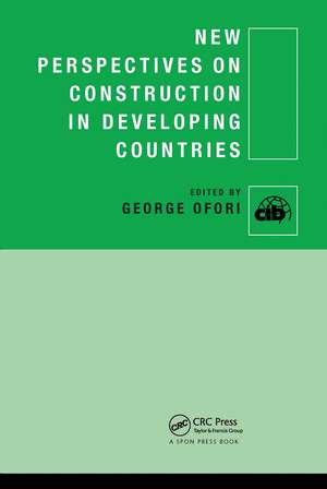 New Perspectives on Construction in Developing Countries de George Ofori