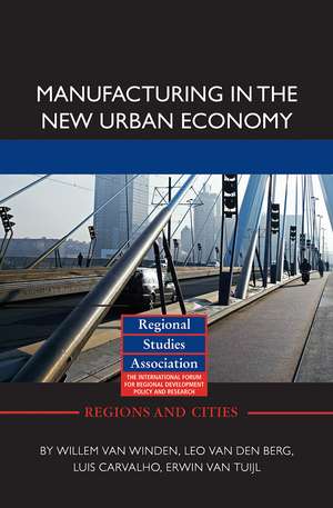 Manufacturing in the New Urban Economy de Willem van Winden