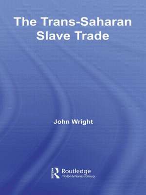 The Trans-Saharan Slave Trade de John Wright