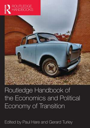 Handbook of the Economics and Political Economy of Transition de Paul Hare