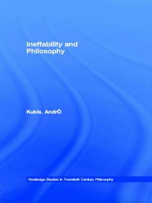 Ineffability and Philosophy de André Kukla